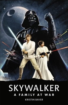 Star Wars Skywalker - A Family at War - Book  of the Star Wars Disney Canon Reference Books