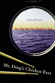 Paperback Mr. Ding's Chicken Feet: On a Slow Boat from Shanghai to Texas Book