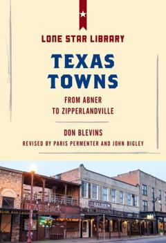 Paperback Texas Towns: From Abner to Zipperlandville Book