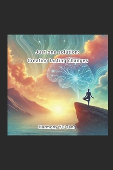 Paperback Just One Solution: Creating Lasting Changes Book