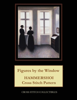 Paperback Figures by the Window: Hammershoi Cross Stitch Pattern Book