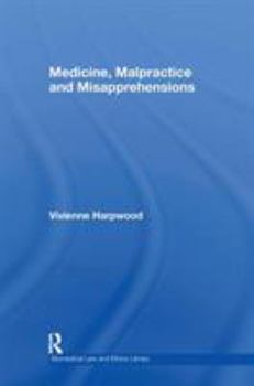 Hardcover Medicine, Malpractice and Misapprehensions Book