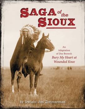 Hardcover Saga of the Sioux: An Adaptation from Dee Brown's Bury My Heart at Wounded Knee Book