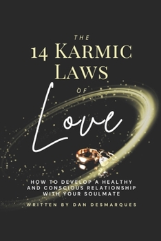 Paperback The 14 Karmic Laws of Love: How to Develop a Healthy and Conscious Relationship With Your Soulmate Book