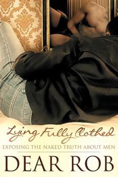 Paperback Lying Fully Clothed: Exposing the Naked Truth about Men Book
