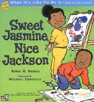 Hardcover Sweet Jasmine, Nice Jackson: What It's Like to Be 2--And to Be Twins! Book