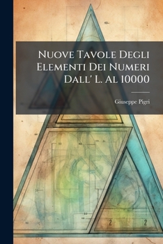 Paperback Nuove Tavole Degli Elementi Dei Numeri Dall' L. Al 10000 Book