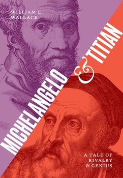 Hardcover Michelangelo and Titian: A Tale of Rivalry and Genius Book