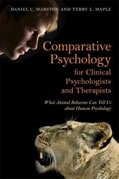 Paperback Comparative Psychology for Clinical Psychologists and Therapists: What Animal Behavior Can Tell Us about Human Psychology Book