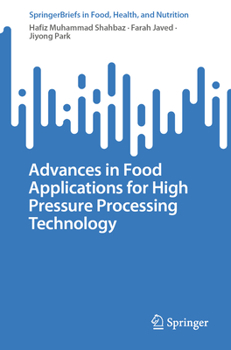 Paperback Advances in Food Applications for High Pressure Processing Technology Book