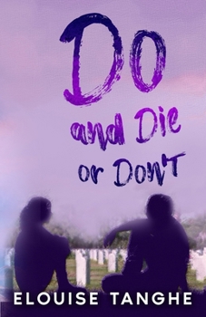 Do and Die or Don't