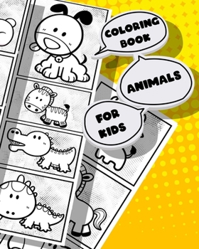 coloring book animals for kids: Great Gift for Boys Girls Toddlers Ages 2-8