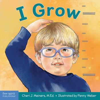Board book I Grow: A Book about Physical, Social, and Emotional Growth Book