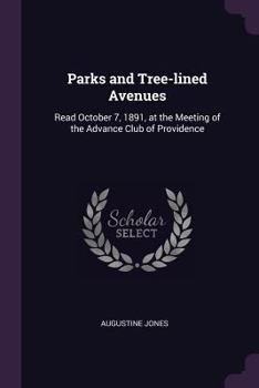 Paperback Parks and Tree-lined Avenues: Read October 7, 1891, at the Meeting of the Advance Club of Providence Book