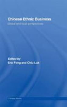 Hardcover Chinese Ethnic Business: Global and Local Perspectives Book