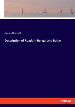 Paperback Description of Roads in Bengal and Bahar Book