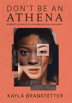 Don't Be An Athena: Women's Stories of Surviving Medical Misogyny