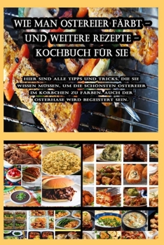 Paperback Wie man Ostereier färbt - und weitere Rezepte - Kochbuch für Sie [German] Book