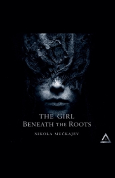 The Girl Beneath the Roots