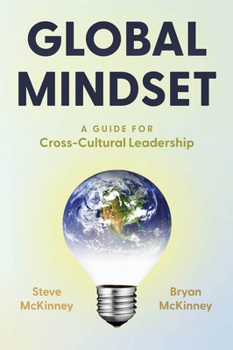 Hardcover Global Mindset: A Guide for Cross-Cultural Leadership Book