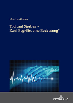 Hardcover Tod und Sterben - Zwei Begriffe, eine Bedeutung? [German] Book