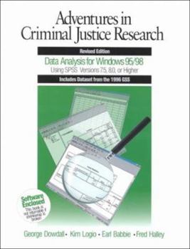 Paperback Adventures in Criminal Justice Research: Data Analysis for Windows 95/98 Using SPSS Versions 7.5, 8.0, or Higher Book