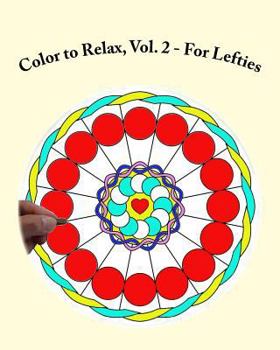 Paperback Color to Relax, With Mandalas: Vol. 2, For Lefties Book