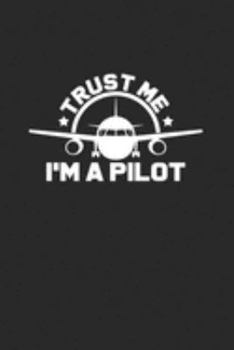 Paperback Trust me I'm a pilot: 6x9 Pilot - lined - ruled paper - notebook - notes Book