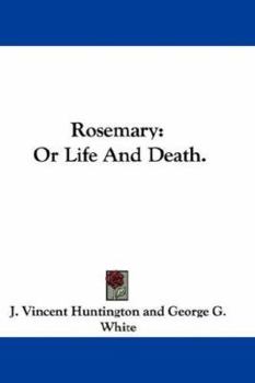 Paperback Rosemary: Or Life And Death. Book