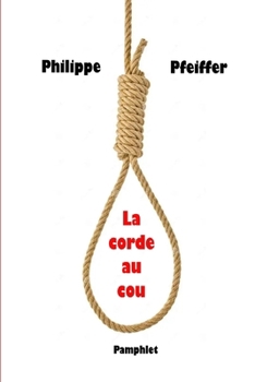 Paperback La corde au cou: Pamphlet [French] Book