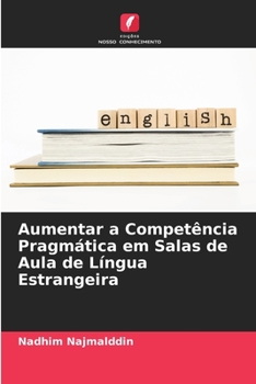 Paperback Aumentar a Competência Pragmática em Salas de Aula de Língua Estrangeira [Portuguese] Book