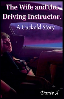 The Wife and the Driving Instructor: A Cuckold Story