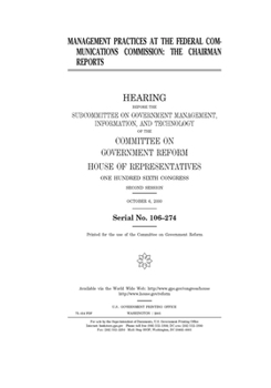 Management practices at the Federal Communications Commission : the chairman reports
