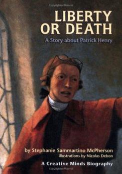 Hardcover Liberty or Death: A Story about Patrick Henry Book