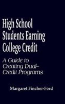 Hardcover High School Students Earning College Credit: A Guide to Creating Dual-Credit Programs Book