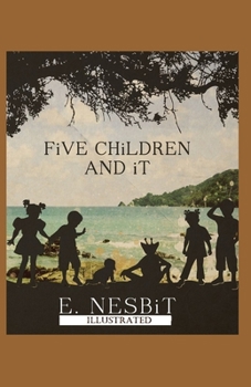Five Children and It Illustrated