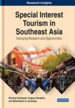 Special Interest Tourism in Southeast Asia: Emerging Research and Opportunities
