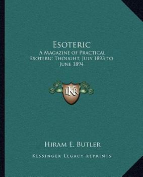 Paperback Esoteric: A Magazine of Practical Esoteric Thought, July 1893 to June 1894 Book