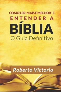 Paperback Como ler mais e melhor e entender a B?blia: O Guia Definitivo [Portuguese] Book