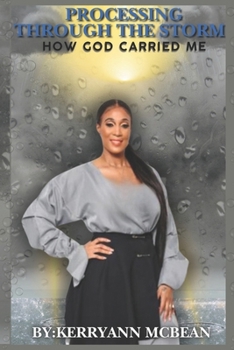 Paperback Processing Through the Storm: How God Carried Me Book