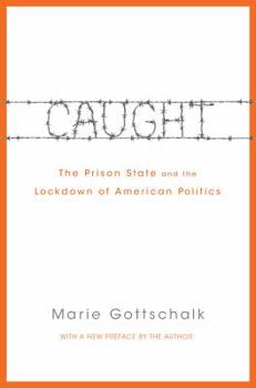 Paperback Caught: The Prison State and the Lockdown of American Politics Book