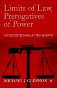 Paperback Limits of Law, Prerogatives of Power: Interventionism After Kosovo Book