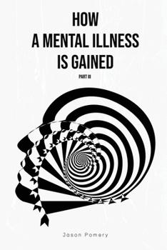 Paperback How a Mental Illness is Gained Part III Book