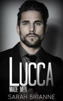 Lucca - Book #4 of the Made Men
