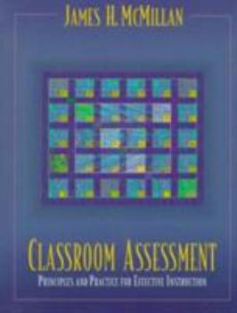 Classroom Assessment: Principles and Practice for Effective Instruction, Third Edition
