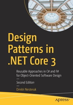 Paperback Design Patterns in .Net Core 3: Reusable Approaches in C# and F# for Object-Oriented Software Design Book