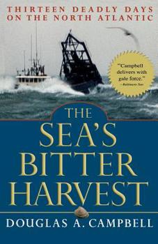 Paperback The Sea's Bitter Harvest: Thirteen Deadly Days on the North Atlantic Book