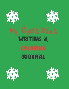 Paperback My Christmas Writing & Coloring Journal: 8.5 X ll 100 Page Kids Journal Fun Christmas Activities Book