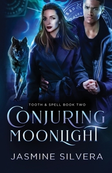 Conjuring Moonlight - Book #2 of the Tooth & Spell