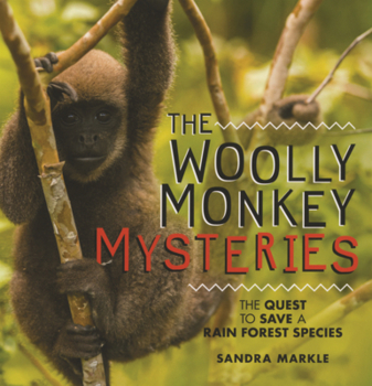 Library Binding Woolly Monkey Mysteries: The Quest to Save a Rain Forest Species Book